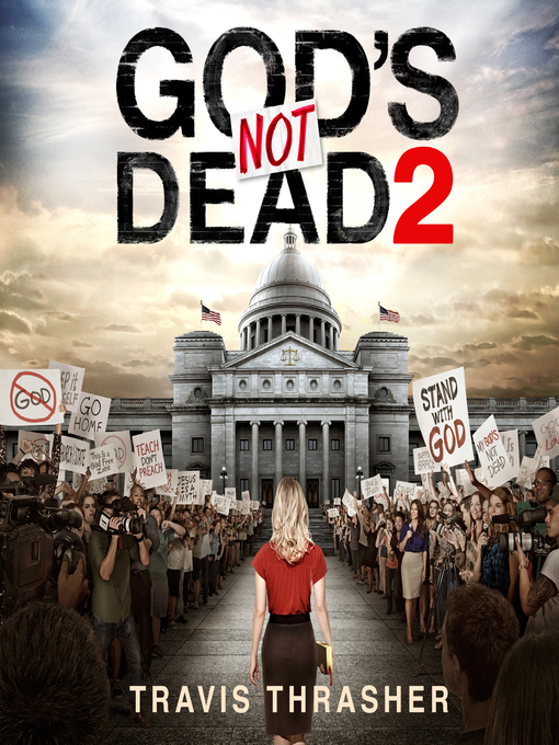 Title details for God's Not Dead 2 by Travis Thrasher - Available